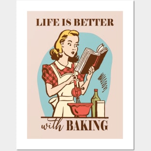 Life Is Better With Baking Posters and Art